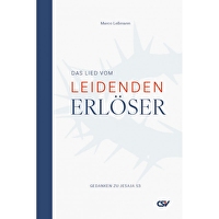 Das Lied vom leidenden Erlöser - Gedanken zu Jesaja 53