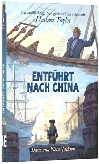 Entführt nach China - Der zwöfjährige Neil gerät auf ein Schiff mit Hudson Taylor