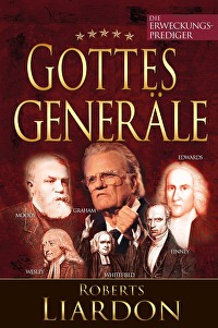 Gottes Generäle - Band 3 - Die Erweckungsprediger