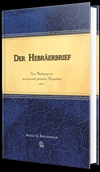 Der Hebräerbrief - Eine Auslegung aus messianisch-jüdischer Perspektive