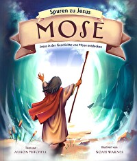 Mose - Jesus in der Geschichte von Mose entdecken