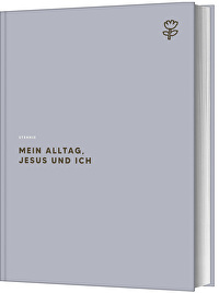Mein Alltag, Jesus und ich - Dein Planer mit Ermutigungen und Raum für Reflexion