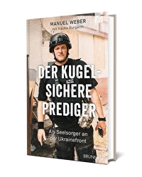 Der kugelsichere Prediger - Als Seelsorger an der Ukrainefront