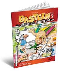 Basteln zu biblischen Geschichten - Teil 3 - Schwerpunkt: Grundschulkinder; für Mitarbeiter, Lehrer, Pädagogen und Eltern