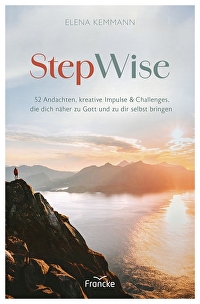 StepWise - 52 Andachten, kreative Impulse & Challenges, die dich näher zu Gott und zu dir selbst bringen