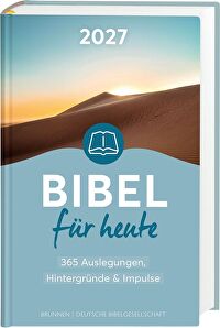Bibel für heute 2027 - Buchausgabe - 365 Auslegungen, Hintergründe & Impulse