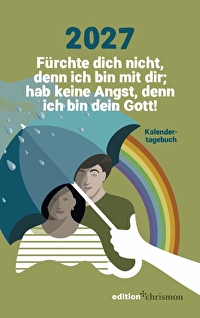 Fürchte dich nicht, denn ich bin mit dir 2027 - Kalendertagebuch - hab keine Angst, denn ich bin dein Gott! Jesaja 41,10