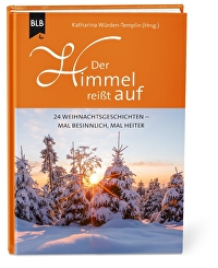 Der Himmel reißt auf - 24 Weihnachtsgeschichten - mal besinnlich, mal heiter