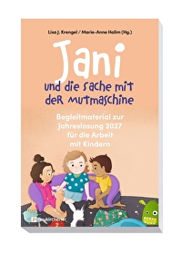 Jani und die Sache mit der Mutmaschine - Begleitbuch - Begleitmaterial zur Jahreslosung 2027 für die Arbeit mit Kindern