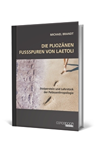 Die pliozänen Fußspuren von Laetoli - Stolperstein und Lehrstück der Paläoanthropologie