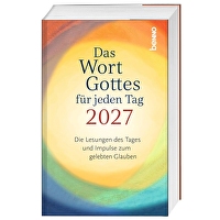 Das Wort Gottes für jeden Tag 2027 - Die Lesungen des Tages und Impulse zum gelebten Glauben