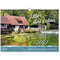 Über das Leben 2027 - Wandkalender - Kalender mit bewegenden Geschichten