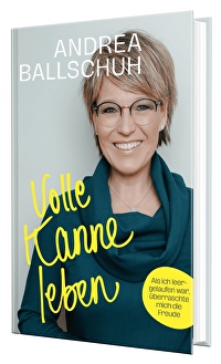 Volle Kanne leben - Als ich leergelaufen war, überraschte mich die Freude