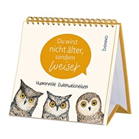 Du wirst nicht älter, sondern weiser - Aufstellbuch - Humorvolle Eulenweisheiten