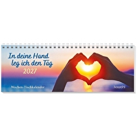 In deine Hand leg ich den Tag 2027 - Wochen-Tischkalender