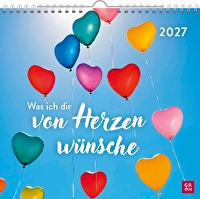 Was ich dir von Herzen wünsche 2027  - Wandkalender