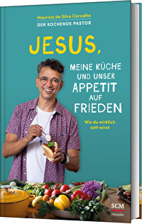 Jesus, meine Küche und unser Appetit auf Frieden - Wie du wirklich satt wirst - Der kochende Pastor