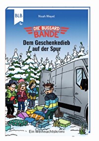 Die Bussard-Bande: Dem Geschenkedieb auf der Spur - Ein Weihnachtskrimi
