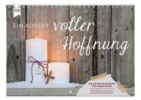 Ein Advent voller Hoffnung - Ein Adventskalender für Erwachsene - Besinnliches und Heiteres, Gedichte und Geschichten