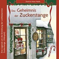 Das Geheimnis der Zuckerstange - Hörspiel - Eine Legende um die Entstehung der weltbekannten Zuckerstange.