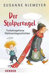 Der Stolperengel - Funkelnagelneue Weihnachtsgeschichten