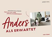 Anders als erwartet - Adventskalender - Adventskalender für Alltag und Unvollkommenheit