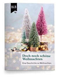 Doch noch schöne Weihnachten - Eine Geschichte zu Weihnachten