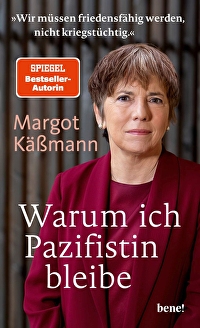 Warum ich Pazifistin bleibe - Wir müssen friedensfähig werden, nicht kriegstüchtig.