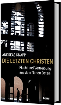 Die letzten Christen - Flucht und Vertreibung aus dem Nahen Osten