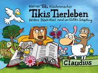 Tikis Tierleben - Heitere Bibelrätsel rund um Gottes Schöpfung