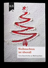 Weihnachten ist überall - Eine Geschichte zu Weihnachten