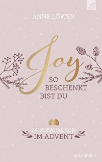 Joy - So beschenkt bist du - 24 Sofapausen im Advent