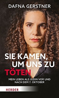 Sie kamen, um uns zu töten - Mein Leben als Jüdin vor und nach dem 7. Oktober