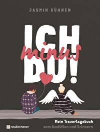 Ich minus du! - Mein Trauertagebuch zum Ausfüllen und Erinnern