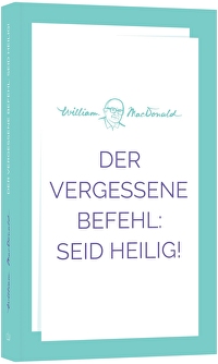 Der vergessene Befehl: Seid heilig!