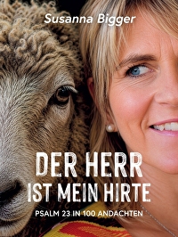 Der Herr ist mein Hirte - Psalm 23 in 100 Andachten