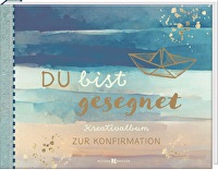 Du bist gesegnet - Kreativalbum zur Konfirmation