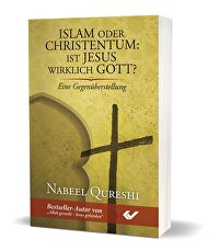 Islam oder Christentum: Ist Jesus wirklich Gott? - Eine Gegenüberstellung