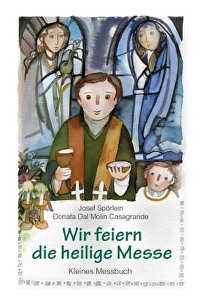 Wir feiern die heilige Messe - Kleines Messbuch