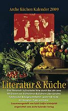 Arche Küchen Kalender 2009 - Literatur & Küche