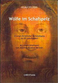 Wölfe im Schafspelz - Irrwege christlicher Verkündigung im 20. Jahrhundert