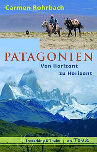 Patagonien - Von Horizont zu Horizont