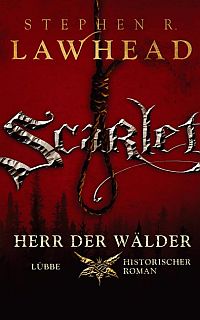 Scarlet - Herr der Wälder - Historischer Roman