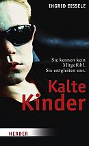 Kalte Kinder - Sie kennen kein Mitgefühl. Sie entgleiten uns.