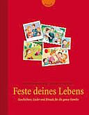 Feste deines Lebens - Geschichten, Lieder und Rituale für die ganze Familie
