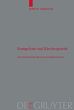 Evangelium und Kirchengestalt - Reformatorisches Kirchenverständnis heute