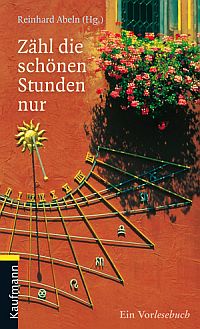 Zähl die schönen Stunden nur - Ein Vorlesebuch