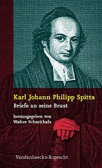 Karl Johann Philipp Spitta - Briefe an seine Braut (1836-1837)