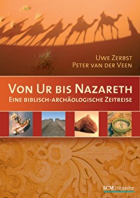 Von Ur bis Nazareth - Eine biblisch-archäologische Zeitreise