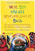 Nele, Ben und das geheimnisvolle Buch - Die spannendsten Geschichten der Bibel für Kinder neu erzählt